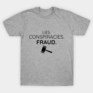 Lies, Conspiracies, Fraud T-Shirt